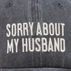 Sorry About My  Husband Baseball Cap